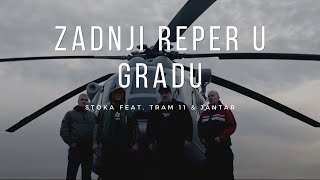 STOKA feat. TRAM 11 & JANTAR - Zadnji reper u gradu (OFFICIAL VIDEO)