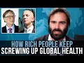 How Rich People Keep Screwing Up Global Health - SOME MORE NEWS