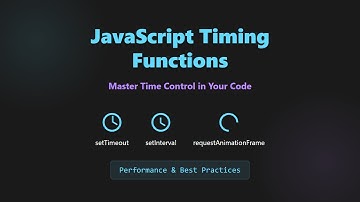 JavaScript Timing Functions: Master setTimeout, setInterval & requestAnimationFrame
