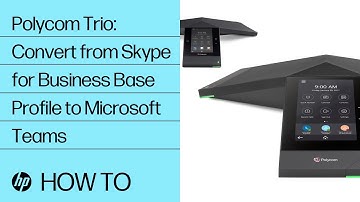 Polycom Trio: Convert from Skype for Business Base Profile to Microsoft Teams | HP Support
