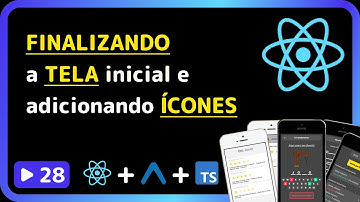 Curso base de React Native 2025: #28 - Finalizando tela inicial do app e adicionar ícones no EXPO