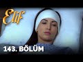 Elif - 143. Bölüm (HD)