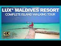 LUX Maldives COMPLETE RESORT Walking TOUR End to End