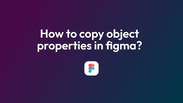 How to copy object properties in Figma