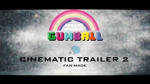 [FAN-MADE]  The Amazing World Of Gumball Cinematic Trailer (Concept 2)
