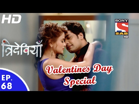 Trideviyaan - त्रिदेवियाँ - Ep 68 - Valentine’s Day Special - 16th Feb, 2017