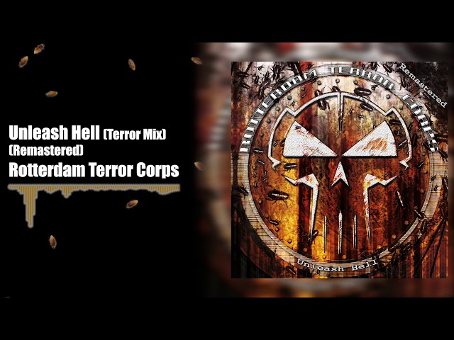 Rotterdam Terror Corps - Unleash Hell Terror Mix (Remastered