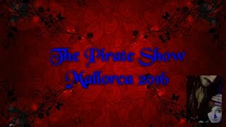 THE PIRATE SHOW MALLORCA 2016