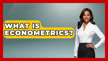 What Is Econometrics? - Learn About Economics