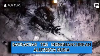 Bayrakyar TB-2 Terus Memangsa Alutsista Dan Pasukan Rusia