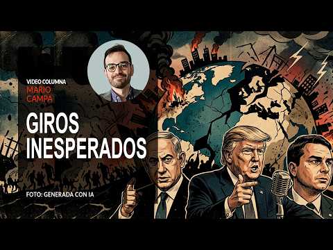 Giros inesperados. Por Mario Campa