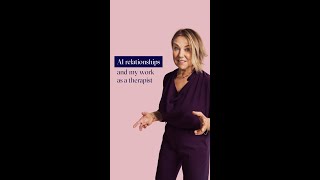 AI relationships and my work as a therapist