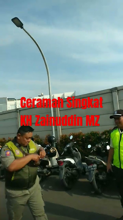 Ceramah Singkat 113 KH Zainuddin MZ