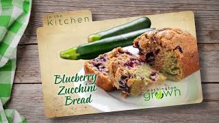 Blueberry Zucchini Bread | In the Kitchen at 2nd Harvest | Washington Grown