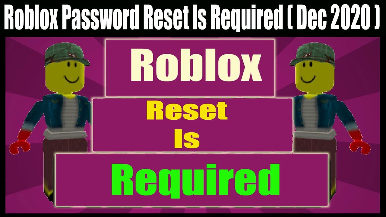 Roblox Password Reset Is Required Dec Password Reset - roblox reset