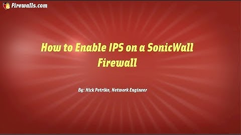 SonicWall Essentials: How to Enable IPS on a SonicWall Firewall
