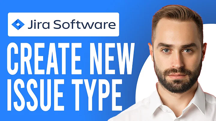 How to Create New Issue Type in Jira (Jira Tutorials)