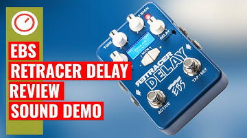 This Stereo Delay Pedal For Synthesizers Rocks & Costs Little - EBS Retracer Delay Pedal Review