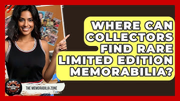 Where Can Collectors Find Rare Limited Edition Memorabilia? - The Memorabilia Zone