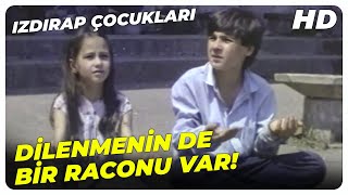Izdırap Çocukları - Murat ve Leyla Dilencilik Yapıyor! | Burçin Terzioğlu Eski Türk Filmi