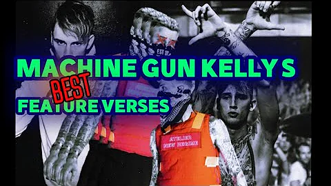 Machine Gun Kelly's Best Verses as A Feature