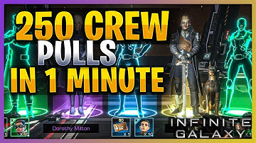 250 Crew Pulls in 1 Minute - Infinite Galaxy