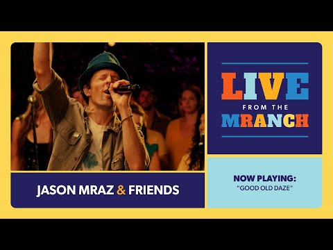 Jason Mraz - Good Old Daze (Live from The Mranch)