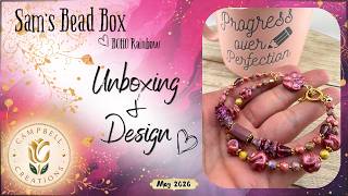 Unboxing AND Design! | Sam's Bead Box | May 2026