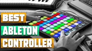 Ableton Controller : Which are the Best Ableton Controllers in 2024?