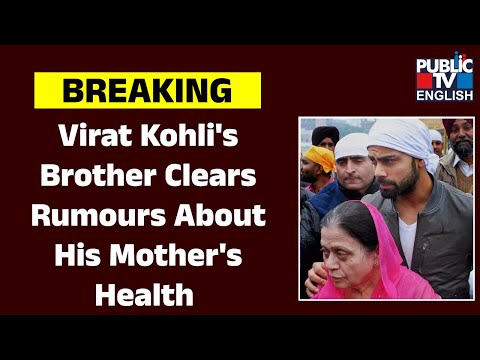 ‘Our Mom Is Fit and Fine’: Virat Kohli’s Brother Clears Rumours About Mother’s Health