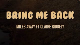 Bring Me Back Miles Away Ft Claire Ridgely || Cover Lirik