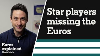 Euro 2020: Which big players are not at the tournament? | Euros Explained