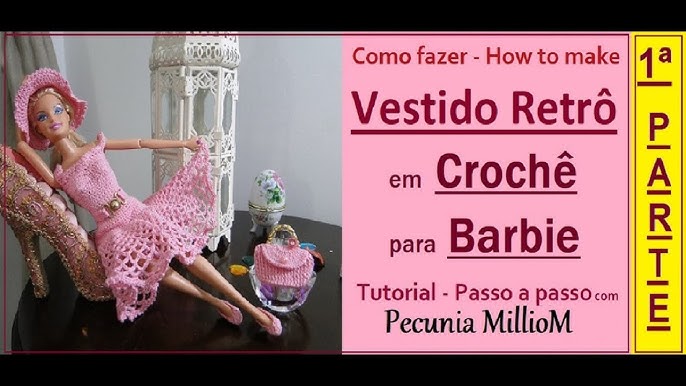 Crochê Para Barbie - Vestido Com Decote Profundo e Casaco Por Pecunia  Milliom 