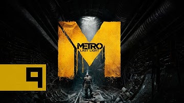 Metro: Last Light - Walkthrough - Part 9 - Damsel In Distress