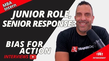 MBA Intern Mock Interview for Bias for Action Question