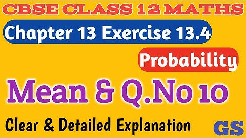 Chapter 13 - Exercise 13.4 (Q.No 10) Probability | CBSE Class 12th Maths in Tamil - NCERT - GS