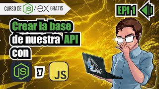 Creando nuestra API con NodeJs/Express & JS - EP1 - curso de express gratis - ESPAÑOL