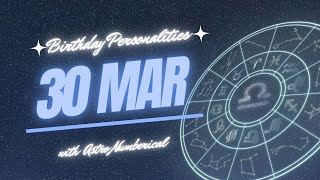 30 March Zodiac Horoscope: Birthday Personality & Traits Revealed