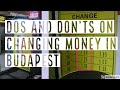 DOS AND DON&#39;TS OF CHANGING MONEY IN BUDAPEST -- True Guide Budapest