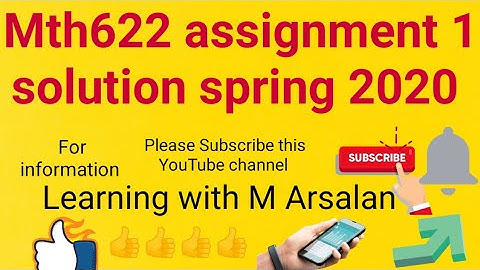 Mth622 assignment 1 solution spring 2020 | Mth622 complete Solution | |Learning With M Arsalan |
