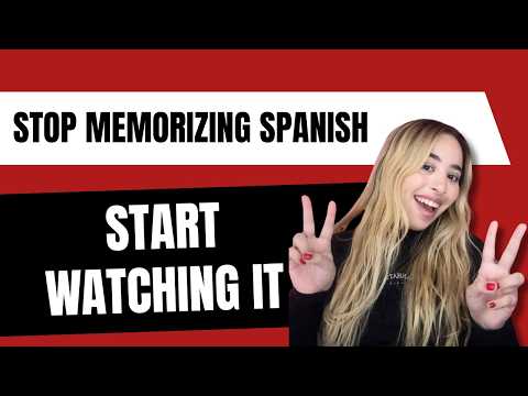 Stop Memorizing Spanish. Start Watching It.