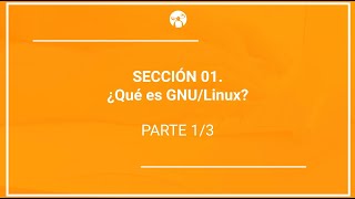 Curso GNU/Linux - ¿Qué es GNU-Linux  parte 1 de 3