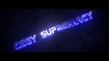 Obey Supremacy Intro!!! Made By Me! #ObeyUs