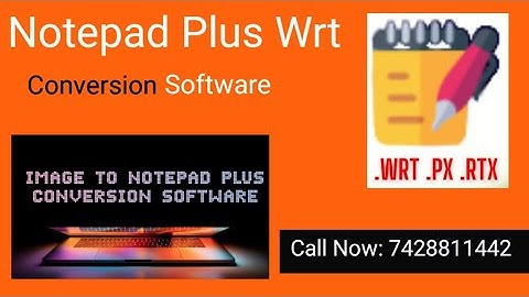 Notepad Plus Conversion Software .wrt | Pixcel Notepad Conversion Software .nts| QC report