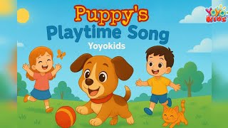 Puppy's Playtime Song | YoyoKids | Animal Song For Kids & Nursery Rhymes