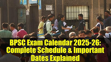 BPSC Exam Calendar 2025-26: Complete Schedule & Important Dates Explained