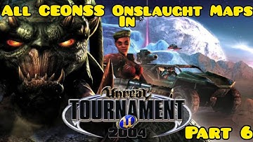 All CEONSS Onslaught Maps In UT2004 Part 6