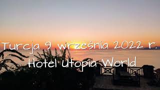 Turcja, Hotel Utopia World. Wrzesień 2022.