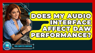 Does My Audio Interface Affect DAW Performance? - Your Computer Companion