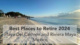 Best Places to Retire 2024: Playa Del Carmen and Riviera Maya Mexico